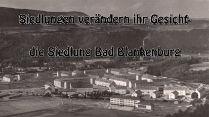 Die Siedlung Bad Blankenburg im Wandel der Zeit