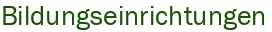 Bildungseinrichtungen
