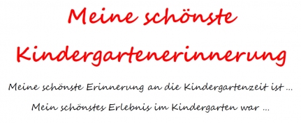Teilnahme - Meine schnste Kindergartenerinnerung
