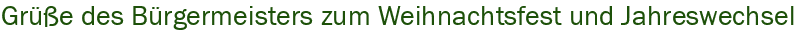 Gre des Brgermeisters zum Weihnachtsfest und Jahreswechsel